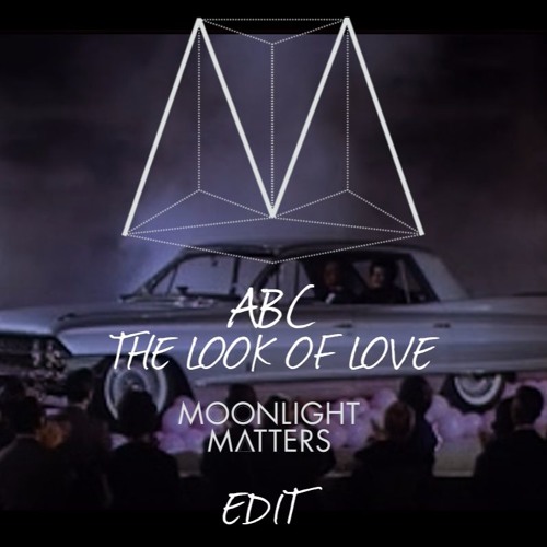 ABC - The Look Of Love (Moonlight Matters Rework)
